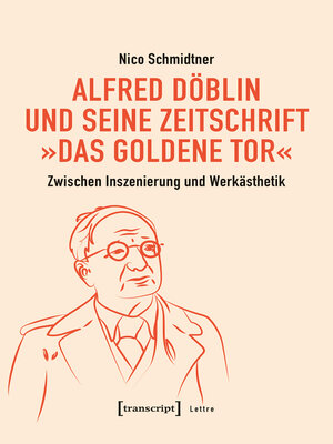 cover image of Alfred Döblin und seine Zeitschrift »Das Goldene Tor«